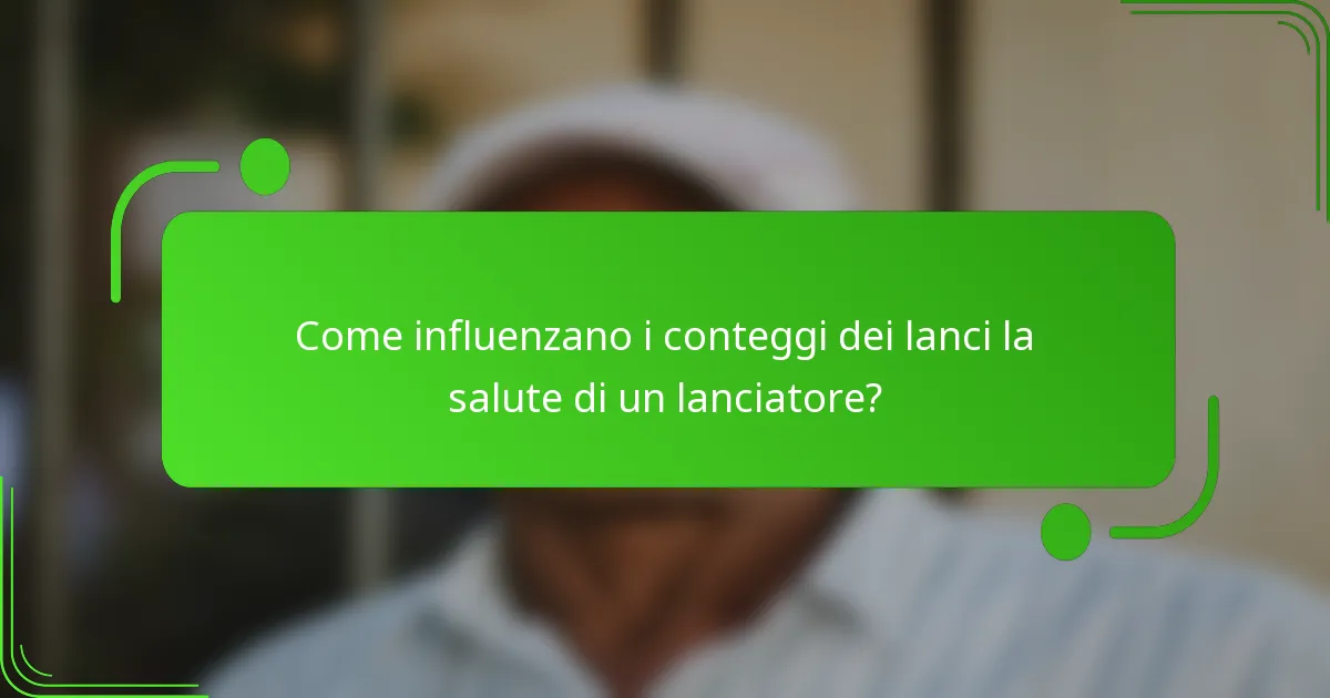 Come influenzano i conteggi dei lanci la salute di un lanciatore?