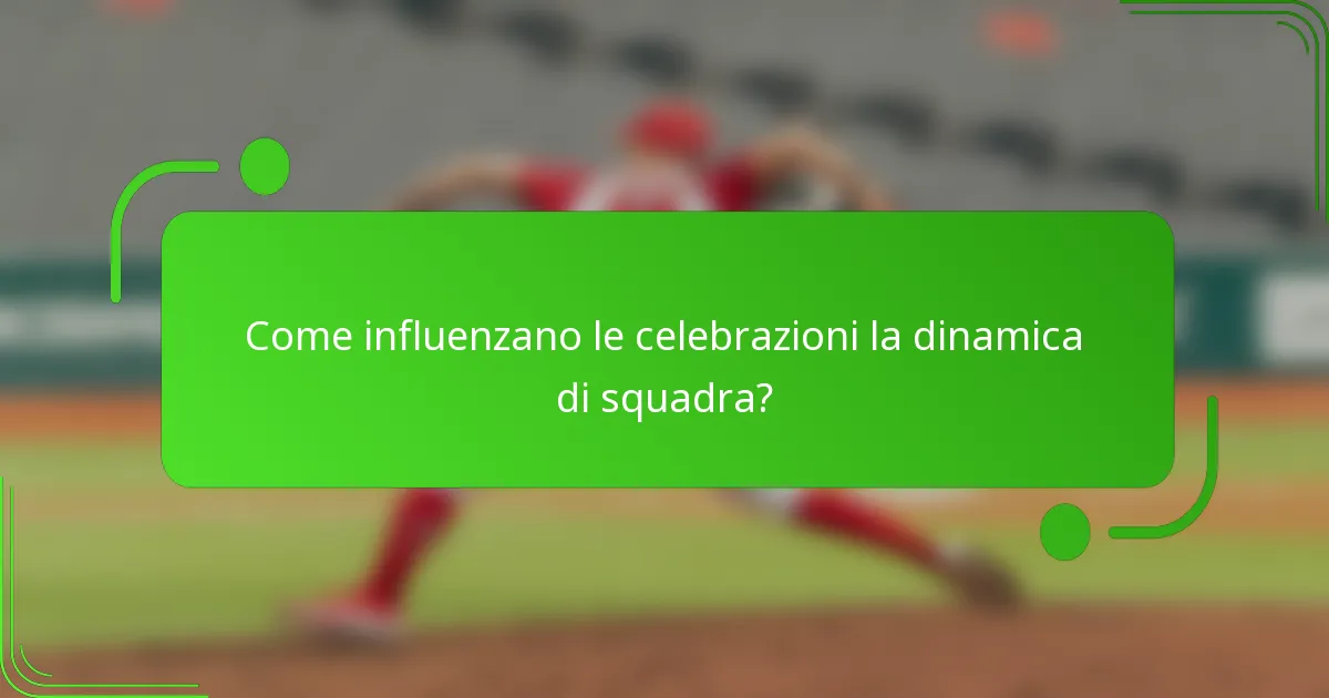 Come influenzano le celebrazioni la dinamica di squadra?