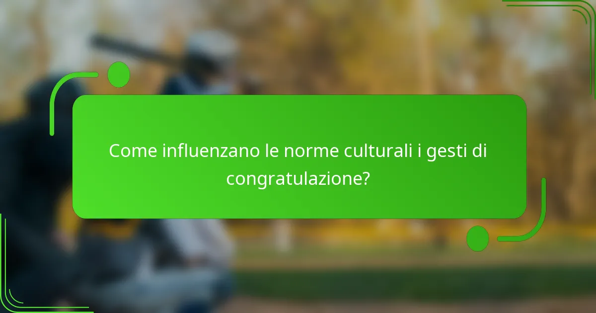Come influenzano le norme culturali i gesti di congratulazione?