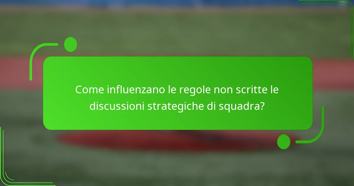 Come influenzano le regole non scritte le discussioni strategiche di squadra?