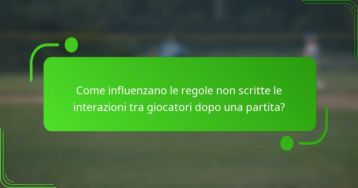Come influenzano le regole non scritte le interazioni tra giocatori dopo una partita?