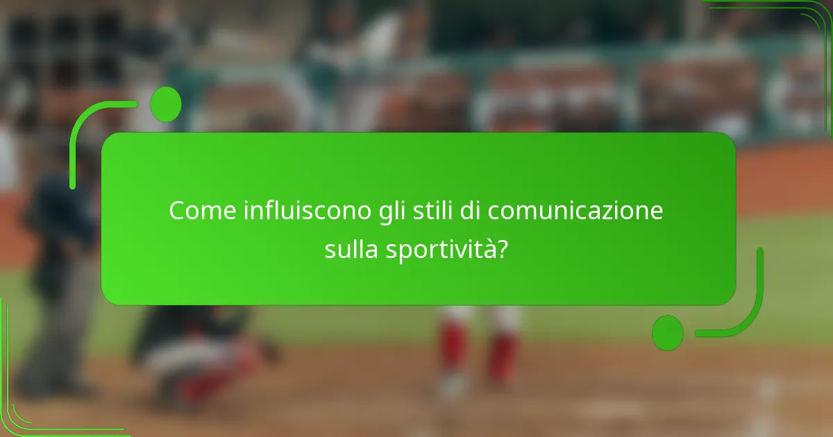 Come influiscono gli stili di comunicazione sulla sportività?
