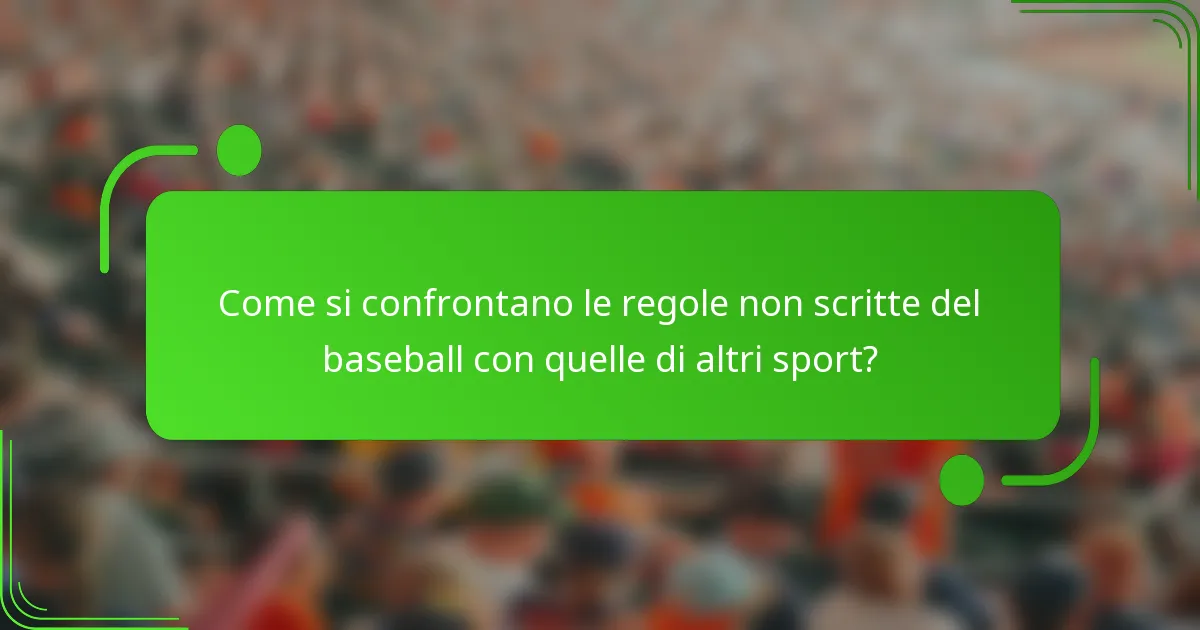 Come si confrontano le regole non scritte del baseball con quelle di altri sport?