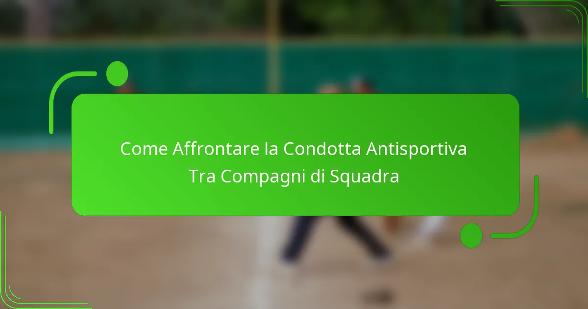 Come Affrontare la Condotta Antisportiva Tra Compagni di Squadra