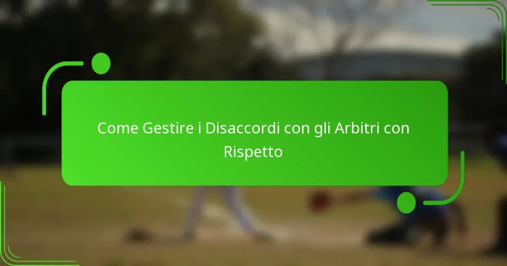 Come Gestire i Disaccordi con gli Arbitri con Rispetto