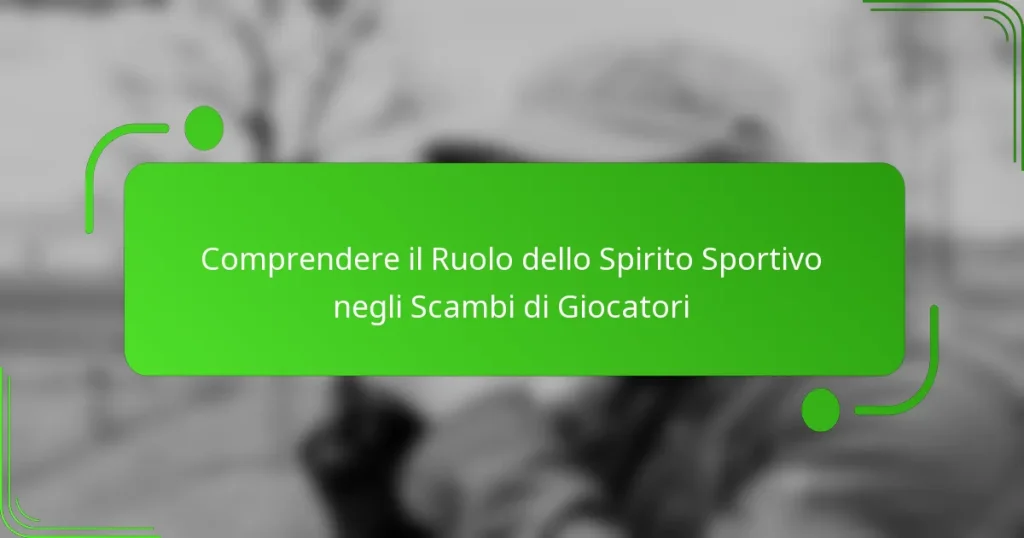Comprendere il Ruolo dello Spirito Sportivo negli Scambi di Giocatori