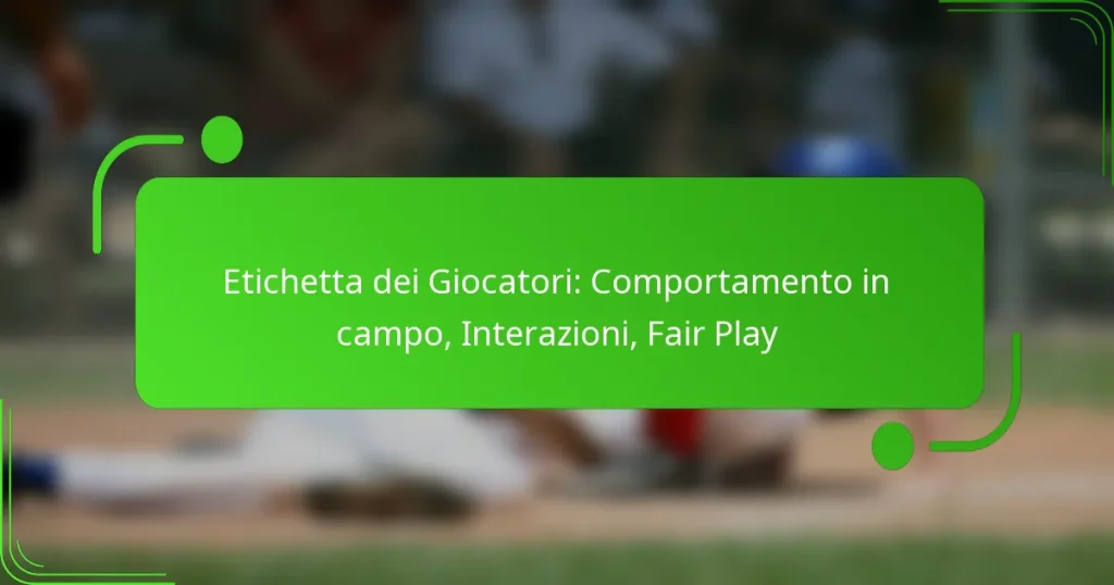 Etichetta dei Giocatori: Comportamento in campo, Interazioni, Fair Play