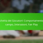 Etichetta dei Giocatori: Comportamento in campo, Interazioni, Fair Play