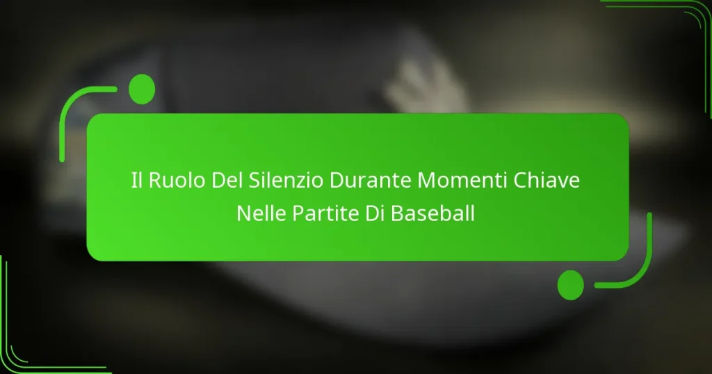 Il Ruolo Del Silenzio Durante Momenti Chiave Nelle Partite Di Baseball