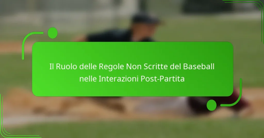 Il Ruolo delle Regole Non Scritte del Baseball nelle Interazioni Post-Partita