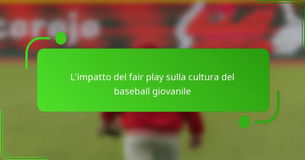 L’impatto del fair play sulla cultura del baseball giovanile