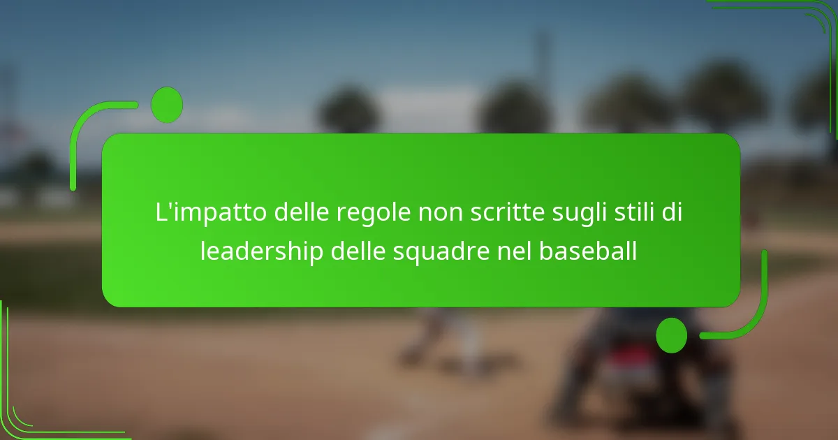 L’impatto delle regole non scritte sugli stili di leadership delle squadre nel baseball