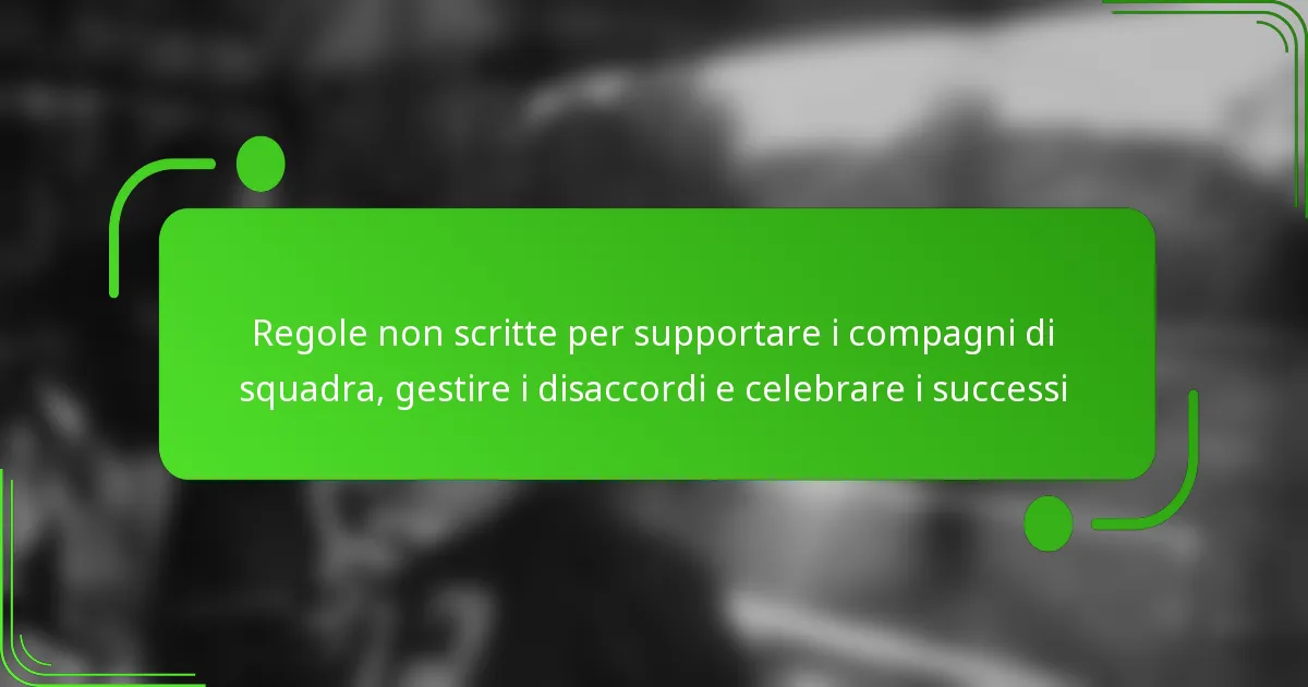 Regole non scritte per supportare i compagni di squadra, gestire i disaccordi e celebrare i successi
