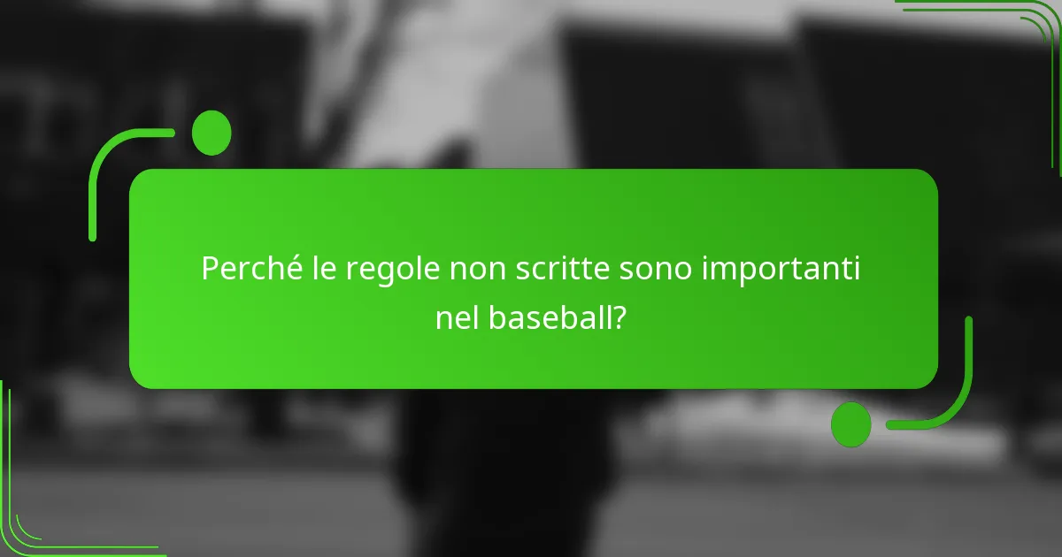 Perché le regole non scritte sono importanti nel baseball?