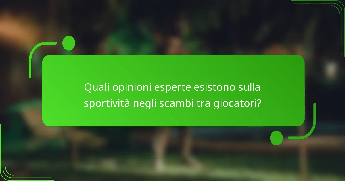 Quali opinioni esperte esistono sulla sportività negli scambi tra giocatori?