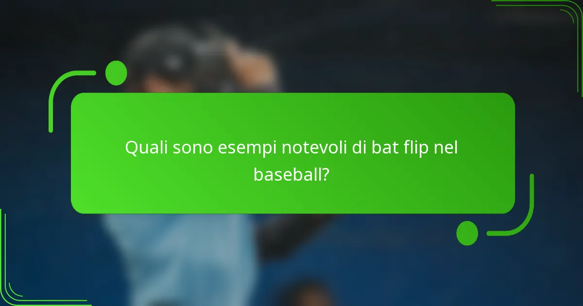 Quali sono esempi notevoli di bat flip nel baseball?