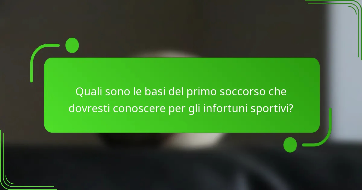 Quali sono le basi del primo soccorso che dovresti conoscere per gli infortuni sportivi?