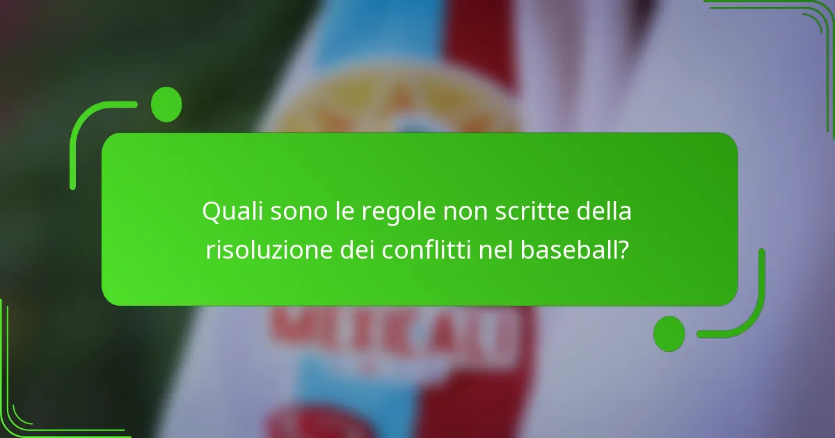 Quali sono le regole non scritte della risoluzione dei conflitti nel baseball?